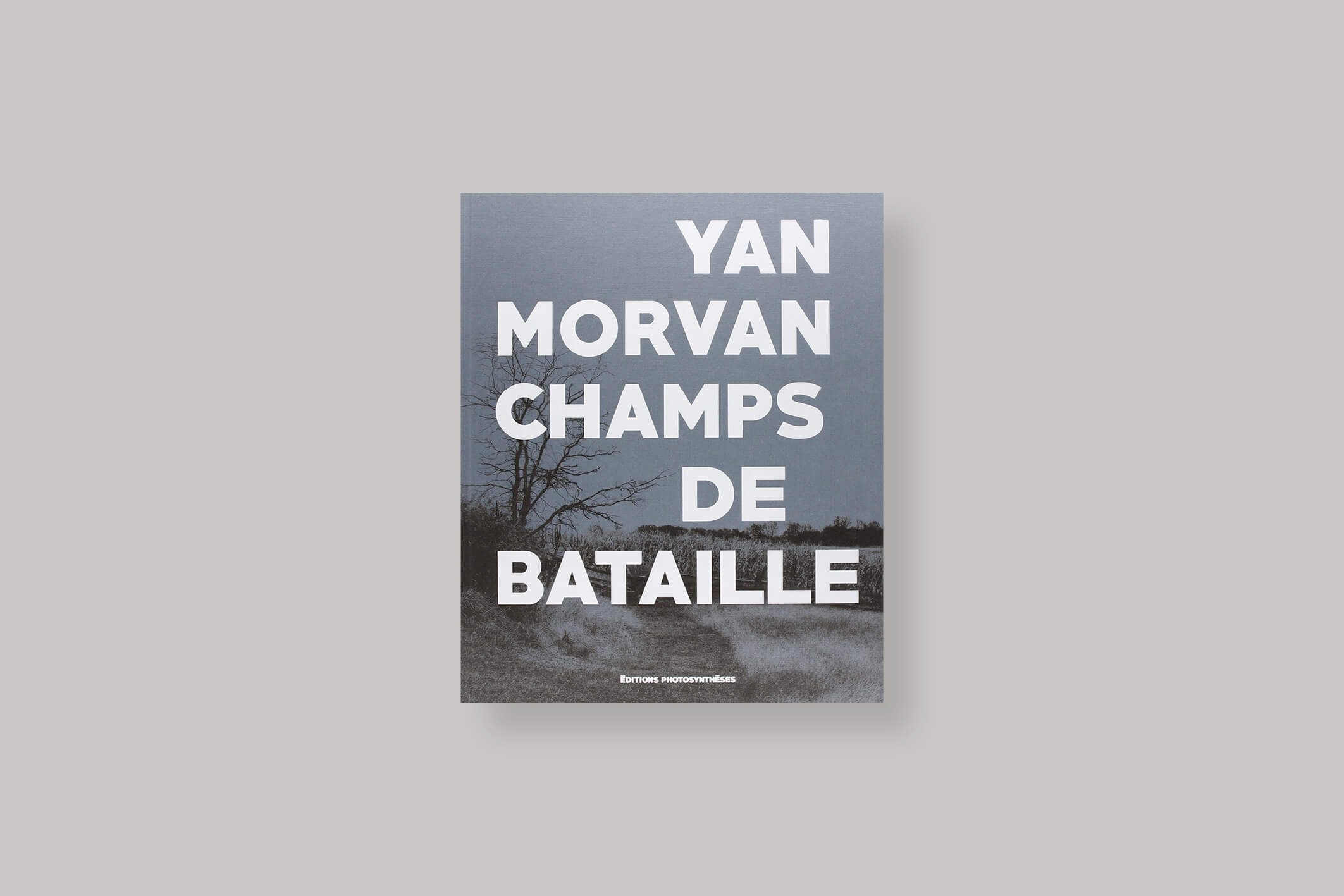 champs-de-bataille-yan-morvan-editions-photosyntheses-cover