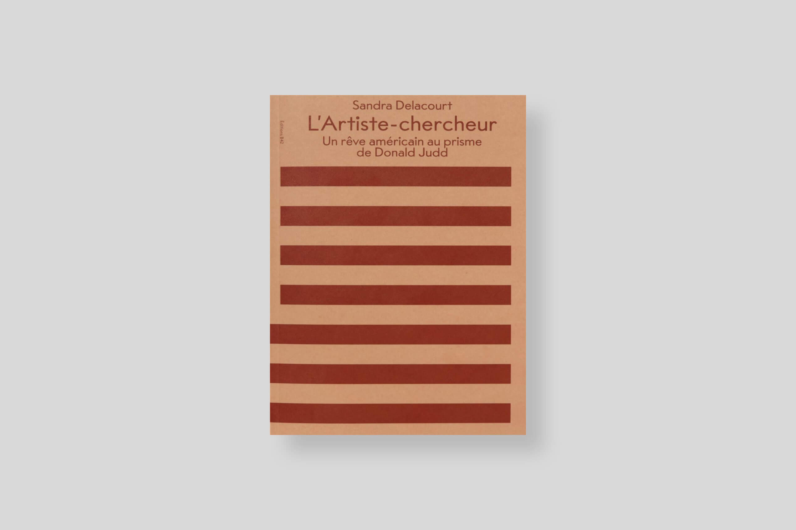 artiste-chercheur-reve-americain-prisme-donald-judd-delacourt-b42-cover